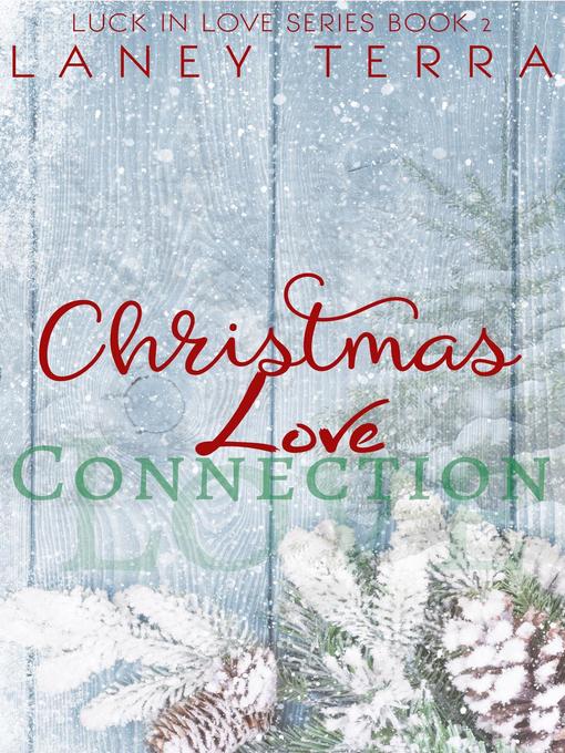 Title details for Christmas Love Connection by Laney Terra - Available